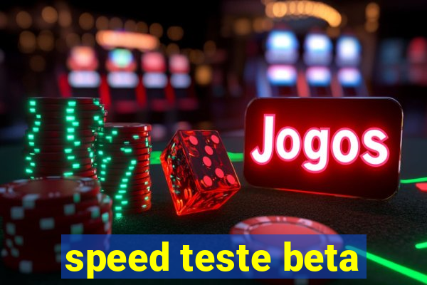 speed teste beta